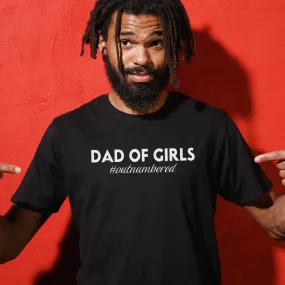 Dad Of Girls #Outnumbered - Mens T-Shirt - Dads T-Shirt